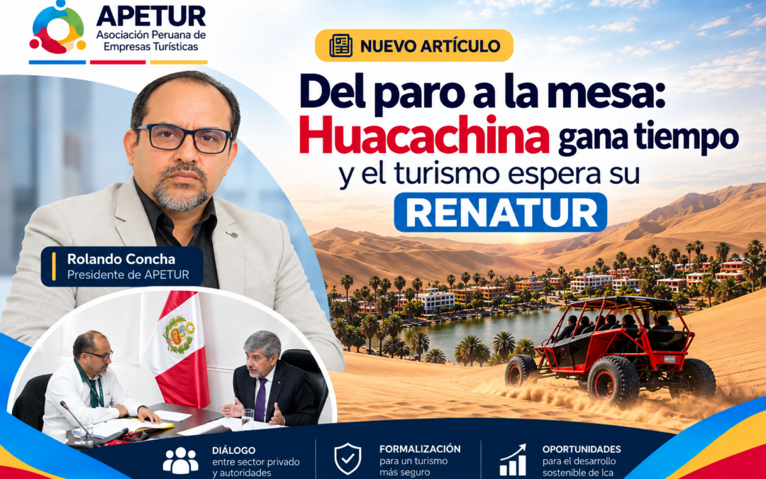 Del paro a la mesa: Huacachina gana tiempo y el turismo espera su RENATUR